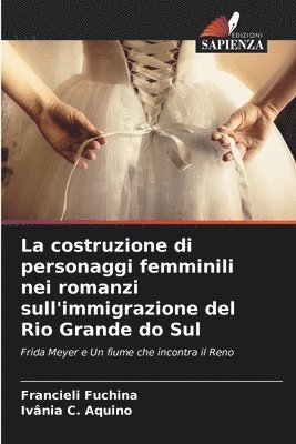 La costruzione di personaggi femminili nei romanzi sull'immigrazione del Rio Grande do Sul 1