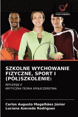 bokomslag Szkolne Wychowanie Fizyczne, Sport I (Pl)Szkolenie