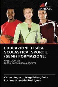 bokomslag Educazione Fisica Scolastica, Sport E (Semi) Formazione