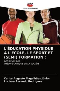 bokomslag L'ducation Physique  l'cole, Le Sport Et (Semi) Formation