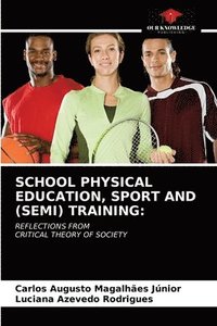 bokomslag School Physical Education, Sport and (Semi) Training