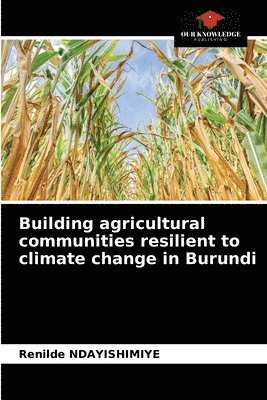 Building agricultural communities resilient to climate change in Burundi 1