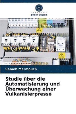 Studie ber die Automatisierung und berwachung einer Vulkanisierpresse 1