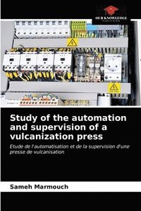 bokomslag Study of the automation and supervision of a vulcanization press