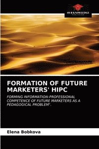 bokomslag Formation of Future Marketers' HIPC