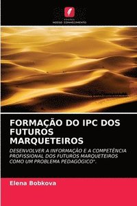 bokomslag Formacao Do Ipc DOS Futuros Marqueteiros