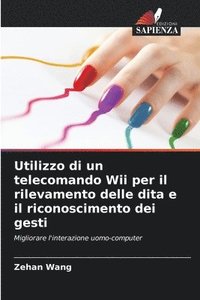 bokomslag Utilizzo di un telecomando Wii per il rilevamento delle dita e il riconoscimento dei gesti