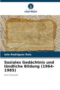 bokomslag Soziales Gedächtnis und ländliche Bildung (1964-1985)