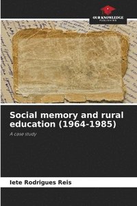 bokomslag Social memory and rural education (1964-1985)