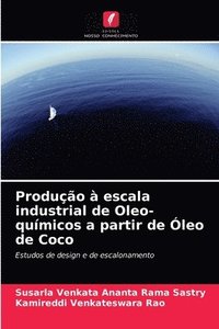 bokomslag Produo  escala industrial de Oleo-qumicos a partir de leo de Coco