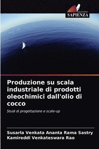 bokomslag Produzione su scala industriale di prodotti oleochimici dall'olio di cocco