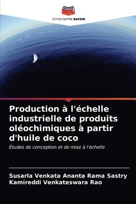 Production a l'echelle industrielle de produits oleochimiques a partir d'huile de coco 1