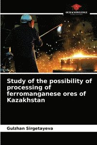 bokomslag Study of the possibility of processing of ferromanganese ores of Kazakhstan