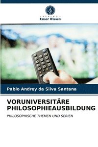 bokomslag Voruniversitre Philosophieausbildung