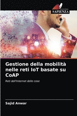 bokomslag Gestione della mobilit nelle reti IoT basate su CoAP