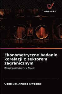 bokomslag Ekonometryczne badanie korelacji z sektorem zagranicznym