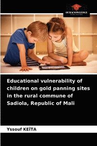 bokomslag Educational vulnerability of children on gold panning sites in the rural commune of Sadiola, Republic of Mali