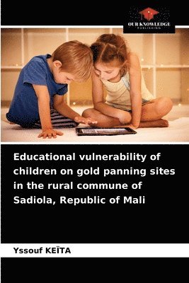 Educational vulnerability of children on gold panning sites in the rural commune of Sadiola, Republic of Mali 1