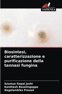 Biosintesi, caratterizzazione e purificazione della tannasi fungina 1