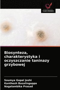 bokomslag Biosynteza, charakterystyka i oczyszczanie taninazy grzybowej