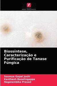 bokomslag Biossntese, Caracterizao e Purificao de Tanase Fngica
