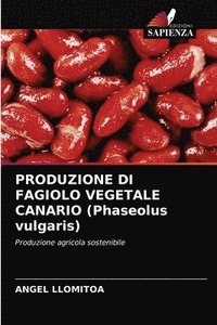 bokomslag PRODUZIONE DI FAGIOLO VEGETALE CANARIO (Phaseolus vulgaris)
