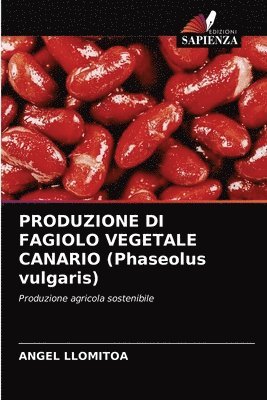 PRODUZIONE DI FAGIOLO VEGETALE CANARIO (Phaseolus vulgaris) 1