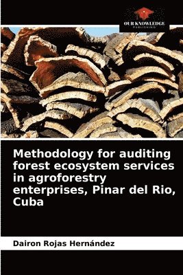 Methodology for auditing forest ecosystem services in agroforestry enterprises, Pinar del Rio, Cuba 1