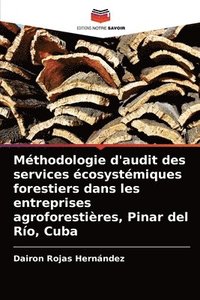 bokomslag Mthodologie d'audit des services cosystmiques forestiers dans les entreprises agroforestires, Pinar del Ro, Cuba
