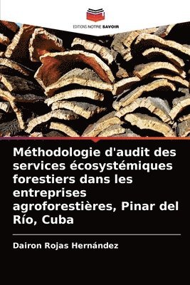 Mthodologie d'audit des services cosystmiques forestiers dans les entreprises agroforestires, Pinar del Ro, Cuba 1