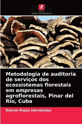 bokomslag Metodologia de auditoria de servios dos ecossistemas florestais em empresas agroflorestais, Pinar del Ro, Cuba