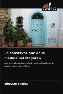 La conservazione delle medine nel Maghreb 1