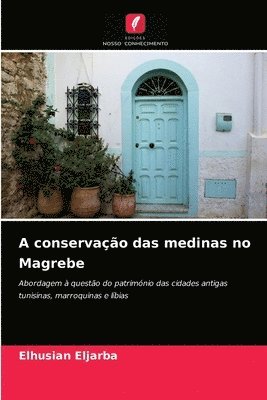 bokomslag A conservao das medinas no Magrebe