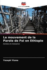 bokomslag Le mouvement de la Parole de Foi en Ethiopie