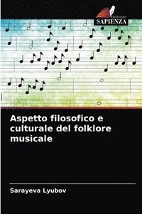 bokomslag Aspetto filosofico e culturale del folklore musicale