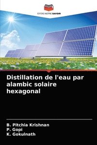 bokomslag Distillation de l'eau par alambic solaire hexagonal
