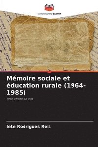 bokomslag Mémoire sociale et éducation rurale (1964-1985)