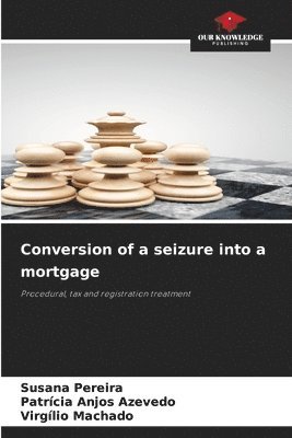 Conversion of a seizure into a mortgage 1