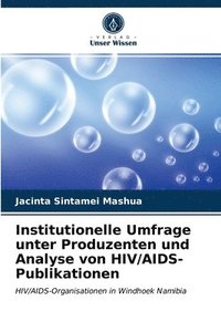 bokomslag Institutionelle Umfrage unter Produzenten und Analyse von HIV/AIDS-Publikationen