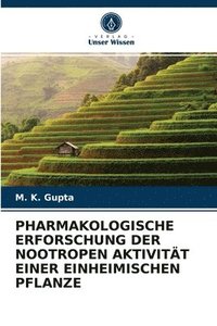 bokomslag Pharmakologische Erforschung Der Nootropen Aktivitt Einer Einheimischen Pflanze