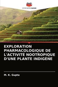 bokomslag Exploration Pharmacologique de l'Activit Nootropique d'Une Plante Indigne