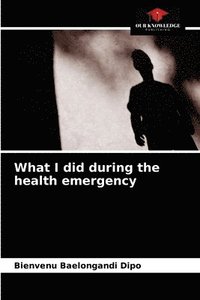 bokomslag What I did during the health emergency