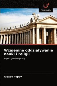 bokomslag Wzajemne oddzialywanie nauki i religii