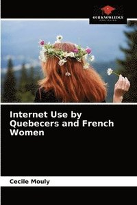 bokomslag Internet Use by Quebecers and French Women