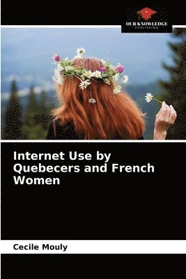 Internet Use by Quebecers and French Women 1