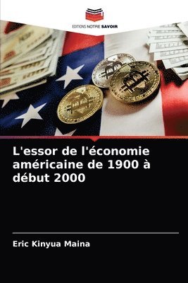 bokomslag L'essor de l'conomie amricaine de 1900  dbut 2000