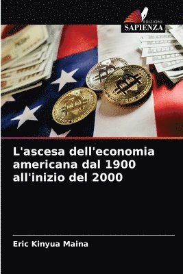 L'ascesa dell'economia americana dal 1900 all'inizio del 2000 1