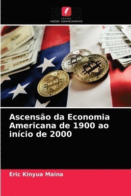 bokomslag Ascenso da Economia Americana de 1900 ao incio de 2000