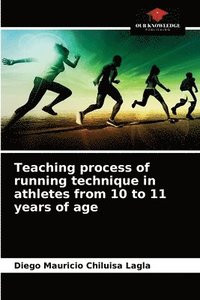 bokomslag Teaching process of running technique in athletes from 10 to 11 years of age