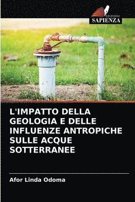 L'Impatto Della Geologia E Delle Influenze Antropiche Sulle Acque Sotterranee 1